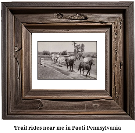 trail rides near me in Paoli, Pennsylvania